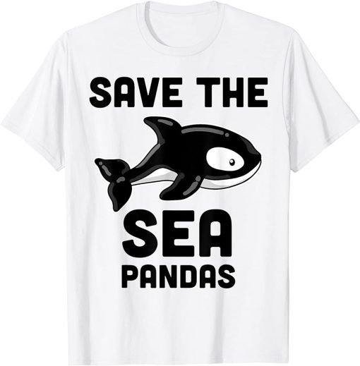 Save the Sea Pandas Shirt, Killer Whale Orca Gift T-Shirt