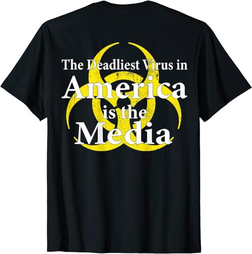 The Deadliest Virus In America Is The Media Fake News Back T-Shirt