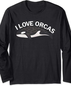 I Love Orcas Long Sleeve T-Shirt for Killer Whale Lovers