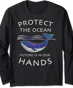 Protect The Ocean Future Is In Our Hands Whales Orca Long Sleeve T-Shirt